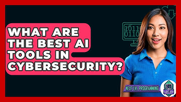 What Are The Best AI Tools In Cybersecurity? - Next LVL Programming