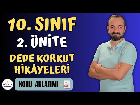 10. SINIF TÜRK DİLİ VE EDEBİYATI / 2. ÜNİTE / DEDE KORKUT HİKAYELERİ