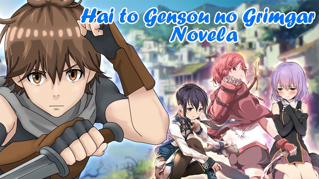 Hai to Gensou no Grimgar - NOVELA LIGERA - YouTube