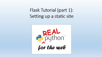Flask Tutorial (part 1) - setting up a static site