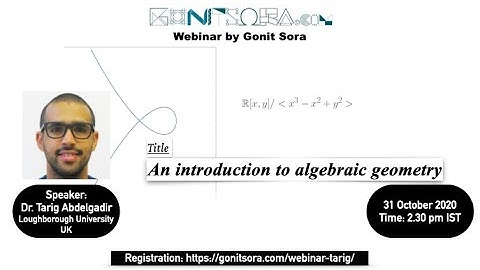 An Introduction to Algebraic Geometry by Dr. Tarig Abdelgadir (Loughborough University, UK)