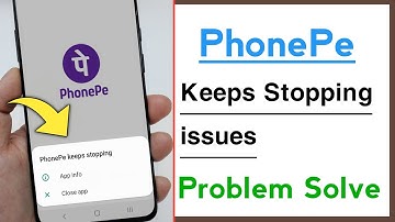 PhonePe Keeps Stopping Problem Solve