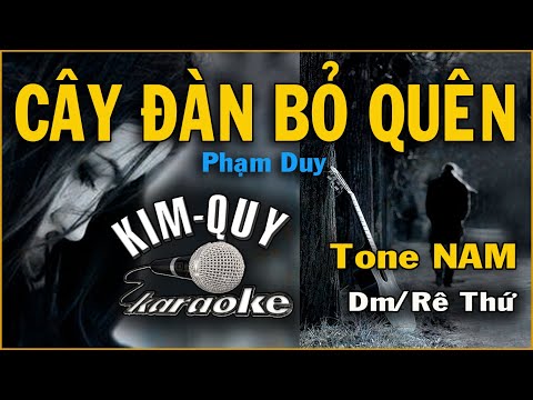 Karaoke Cây Đàn Bỏ Quên - CÂY ĐÀN BỎ QUÊN - KARAOKE - Tone NAM ( Dm/Rê Thứ )