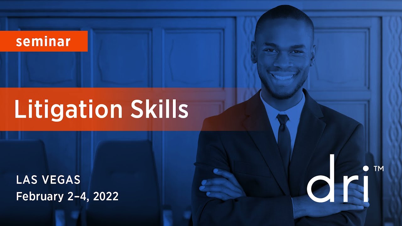 Join Moderator Chris Turney and Speaker Jeff Miner at DRI's 2022 Litigation Skills Seminar!