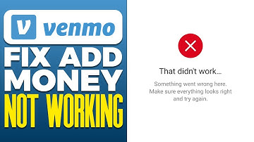 How To Fix Venmo Add Money Not Working (2025)
