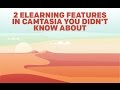 [Webinar] 2 eLearning Features in Camtasia You Didn't Know About