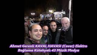 Ahmet Gerenli KAVAL HAVASI Cover Elektro Boğlama Kütahyalı 43 Müzik Medya Resimi