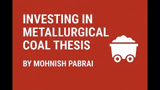 Investing in Metallurgical Coal Thesis - Mohnish Pabrai