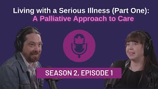 Living with a Serious Illness (Part One): A Palliative Approach to Care