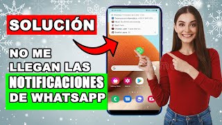 NO me Llegan las Notificaciones de WHATSAPP Hasta que lo abro  Solución 2023