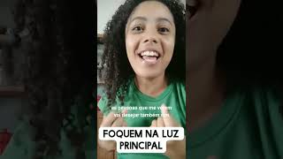 Foquem na luz principal #mensagem