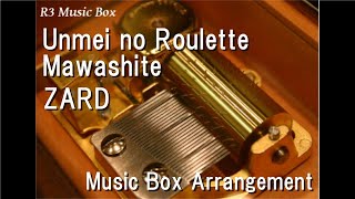 Unmei no Roulette Mawashite/ZARD [Music Box] (Anime \