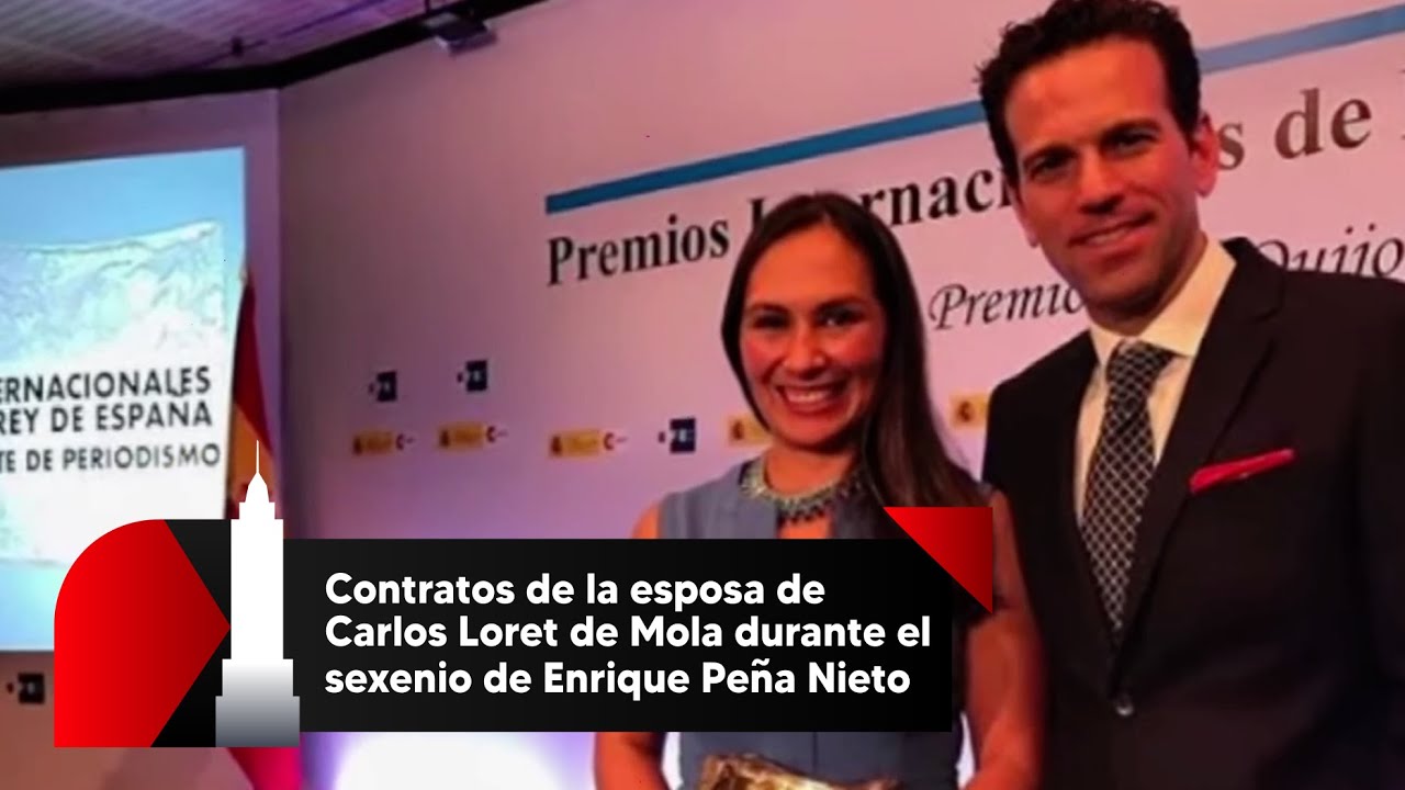 Contratos de la esposa de Carlos Loret de Mola durante el sexenio de