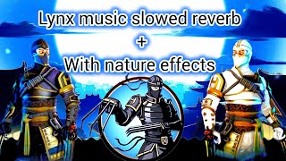 Lynx theme slowed reverb remix + nature effects shadow fight 2 black warrior remix @odyssey_sfa