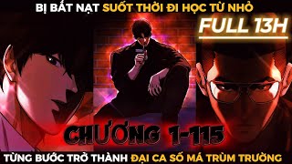 All In One🔥BỊ BẮT NẠT SUỐT THỜI ĐI HỌC, TÔI TỪNG BƯỚC TRỞ THÀNH ĐẠI CA TRÙM TRƯỜNG🔥REVIEWTRUYỆN screenshot 2