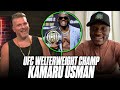 Kamaru Usman Tells Pat McAfee He Is Very Serious About Light Heavyweight Jump