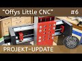 &quot;Offys Little CNC&quot; - Projekt-Update - So ist der aktuelle Stand