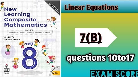 new learning composite mathematics class 8|| Linear equation|| Ex.7B || by EXAM SCORE