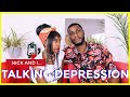 Nick & I Discuss Going Through Depression | Muthoni Gitau