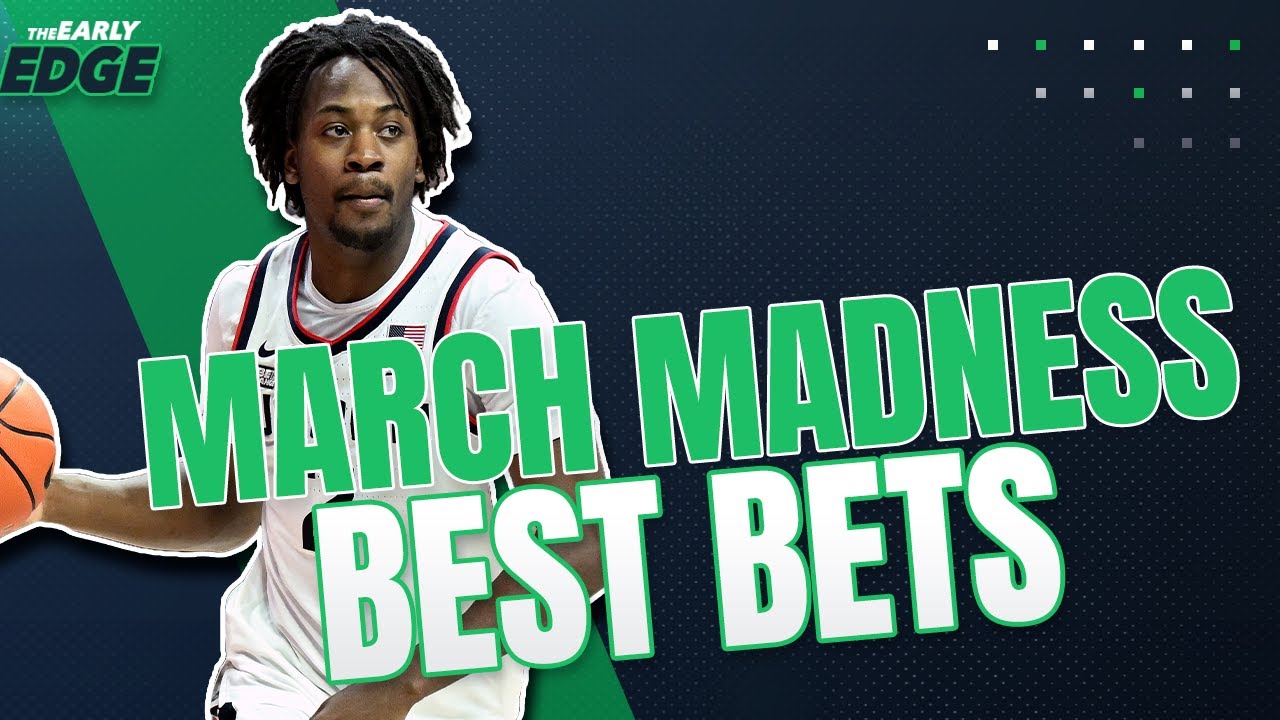 March Madness Picks - East Region Best Bets , Sleepers and Winner | The Early Edge