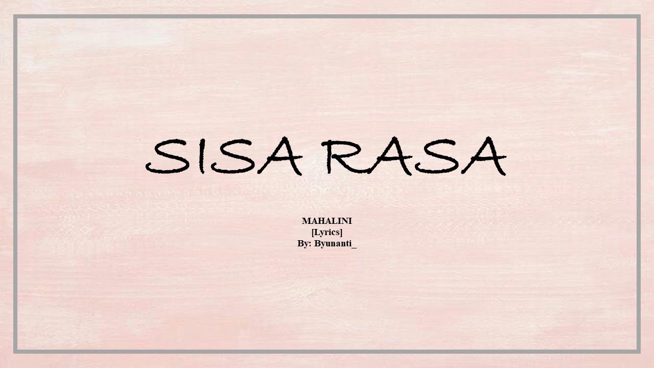 MAHALINI - Sisa Rasa [Lyrics] - YouTube