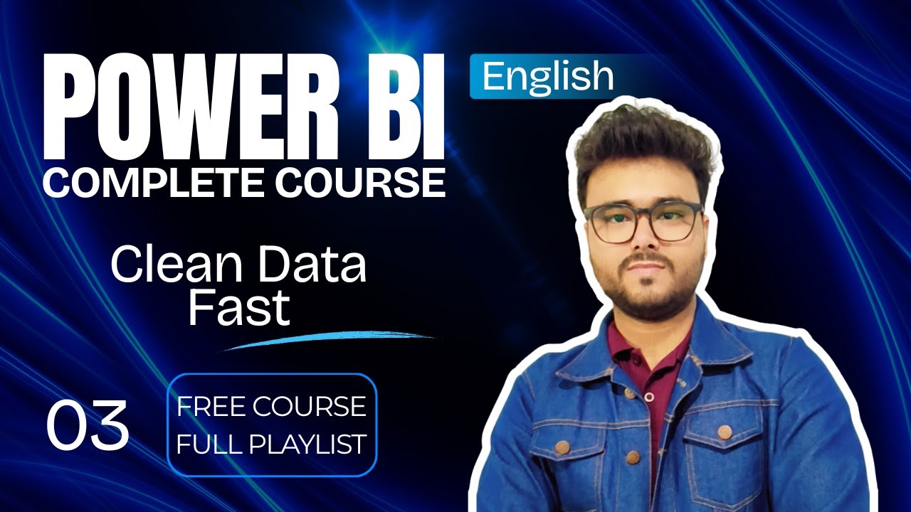 Power BI Course: Power Query & Data Cleaning Masterclass 