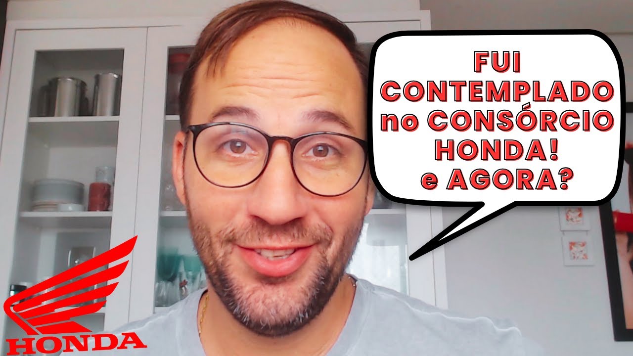 FUI CONTEMPLADO no CONSÓRCIO HONDA! E Agora - YouTube