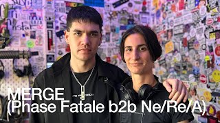 MERGE Phase Fatale b2b Ne:Re:A @TheLotRadio  06-26-2025
