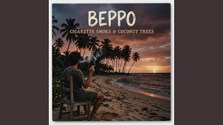 Cigarette Smoke & Coconut Trees - Beppo