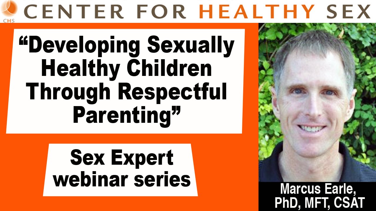 Sexually Healthy Children / Respectful Parenting -- Marcus Earle webinar at Center for Healthy Sex - YouTube