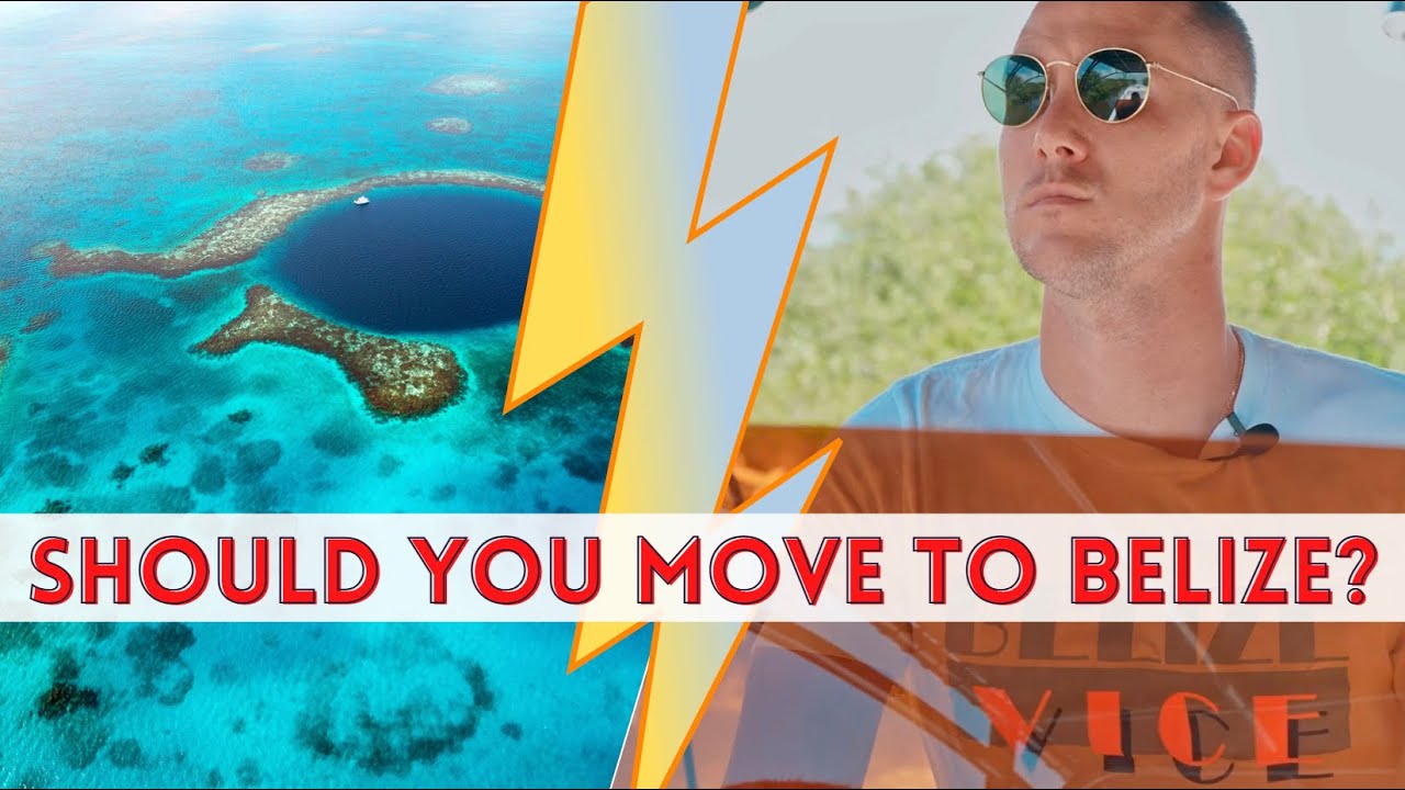 Should I move to BELIZE? YouTube