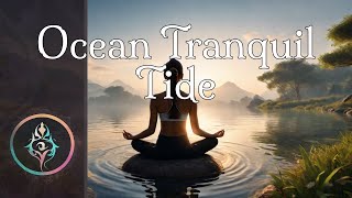 Guided Meditation (Loosely) - Ocean Tranquil Tide