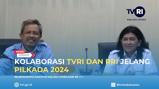 KOLABORASI TVRI DAN RRI JELANG PILKADA 2024