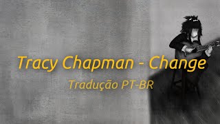 Tracy Chapman - Change (Tradução // Legendado)