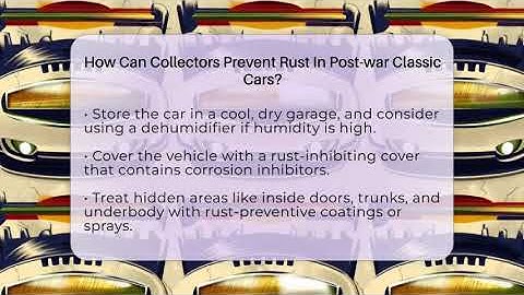 How Can Collectors Prevent Rust In Post-war Classic Cars? - Car Collector Enthusiasts