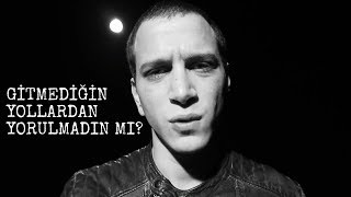 Uzayan Kısalan Saçlardan, Sana Ait Olmayan Anlardan, Gitmediğin Yollardan Yorulmadın Mı?