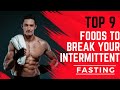 9 Foods To Break Your Intermittent Fasting, You Won’t Believe