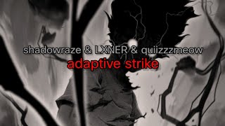shadowraze & LXNER & quiizzzmeow – ​adaptive strike (текст песни)
