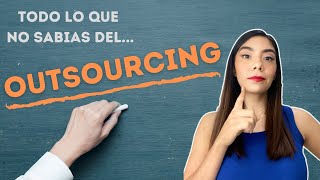 ¿Qué es el OUTSOURCING||Ventajas y Desventajas||¿Por que es tan POLÉMICO