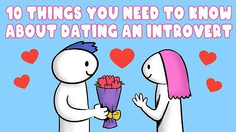10 Things You Need to Know About Dating an Introvert
