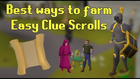 OldSchool Runescape - Best ways to farm Easy Clue Scrolls
