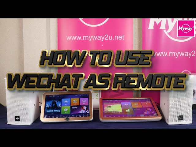 【MYWAY SMART KTV】Party K2 & Party K2S tutorial (How to use wechat as remote) class=