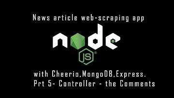 Node.js Web Scraper 5 - Controller 2- the Comments