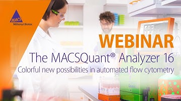 Multicolor flow cytometry with the MACSQuant Analyzer 16 [WEBINAR]