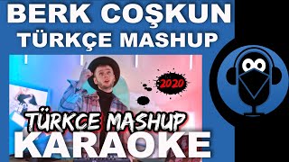 Berk Coşkun - TÜRKÇE ŞARKILAR 2020 MASHUP KARAOKE / Sözleri / Lyrics / Beat Fon Müziği ( COVER )