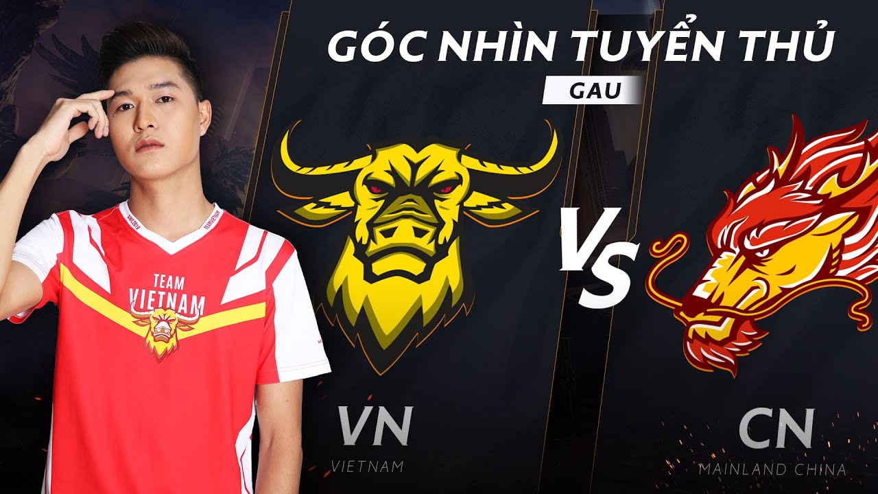 rovera Góc Nhìn VN.GAU | Việt Nam vs Trung Quốc - Bảng B - Vòng bảng giải đấu AWC 2019