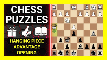 Chess Puzzles to Practice. Themes: Hanging piece, Advantage, Opening. Learn Chess