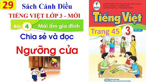 Tiếng Việt lớp 3 sách Cánh Diều| Đọc Ngưỡng cửa |Bài 4 Mái ấm gia đình| Cô Thu| #29