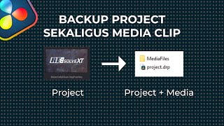 Cara Backup Project Sekaligus Media Clip - DaVinci Resolve Tutorial