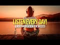 Listen every day guided meditation for success wealth and happiness